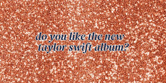 do you like the new taylor swift album?