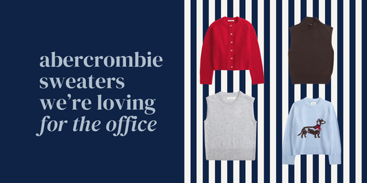 abercrombie sweaters we're loving for the office