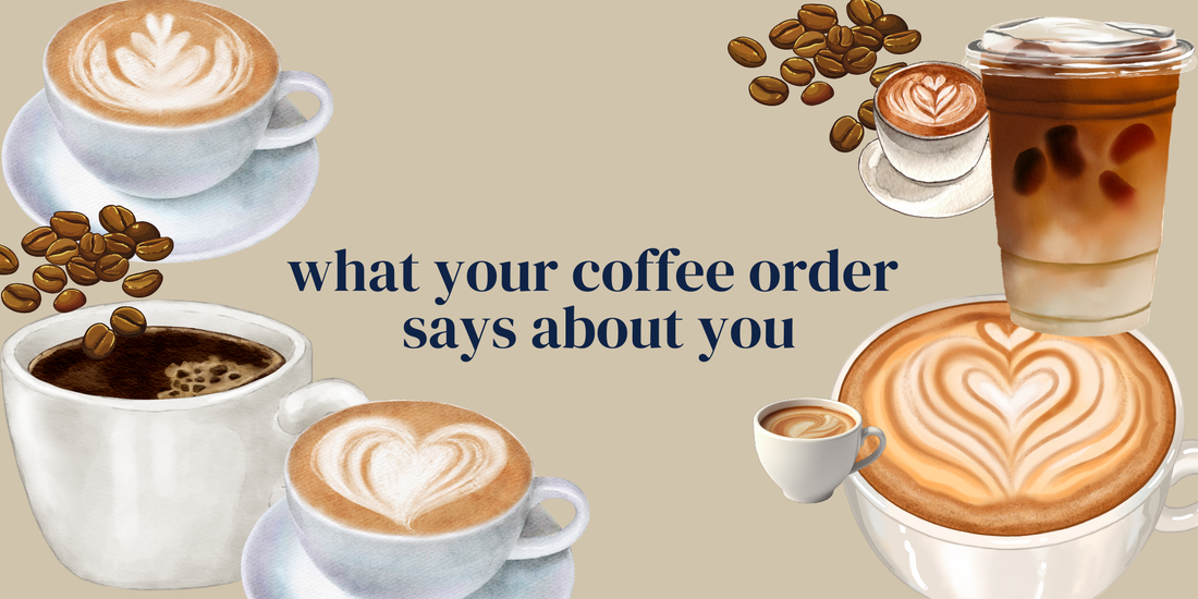 what your coffee order says about you