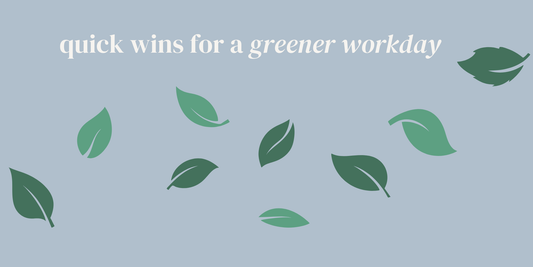 quick wins for a greener workday