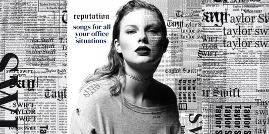 reputation songs for all your office situations